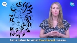 ເຊີນຮັບຊົມລາຍການຮຽນພາສາອັງກິດ ໃນນຶ່ງນາທີ: “Two faced” ແປວ່າ: “ຫຼອກລວງ/ໜ້າວ້າຍຫຼັງຫຼອກ/ມີສອງໜ້າ” 